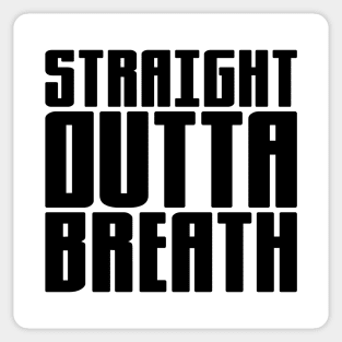 Straight Outta Breath Sticker